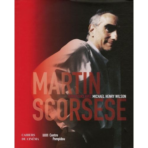 Martin Scorsese - Entretiens Avec Michael Henry Wilson