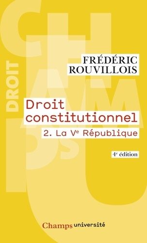 Droit Constitutionnel - Tome 2, La Ve République