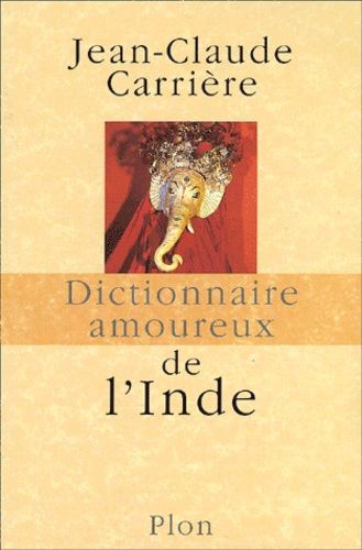 Dictionnaire Amoureux De L'inde