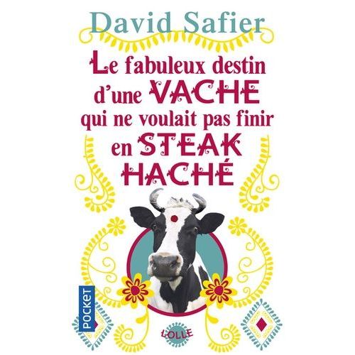 Le Fabuleux Destin D'une Vache Qui Ne Voulait Pas Finir En Steak Haché