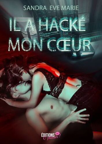 Il A Hacké Mon Coeur