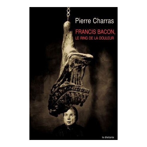 Francis Bacon, Le Ring De La Douleur