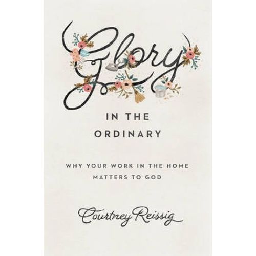 Glory In The Ordinary