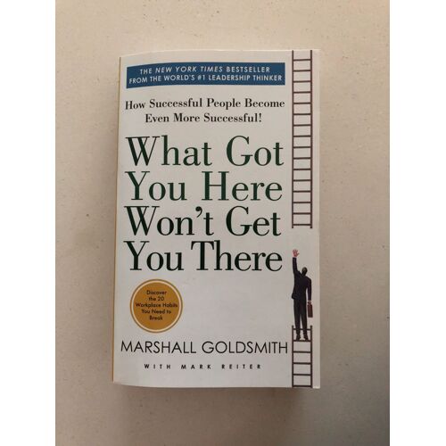 What Got You Here Won't Get You There