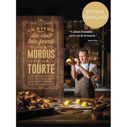 Le Livre Du Club Très Fermé Des Mordus De La Tourte