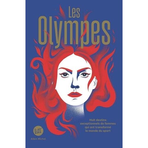 Les Olympes - Huit Destins Exceptionnels De Femmes Qui Ont Transformé Le Monde Du Sport - Recueil De Nouvelles