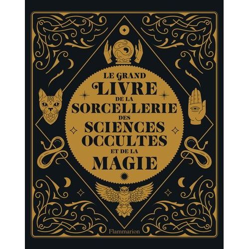Le Grand Livre De La Sorcellerie, Des Sciences Occultes Et De La Magie