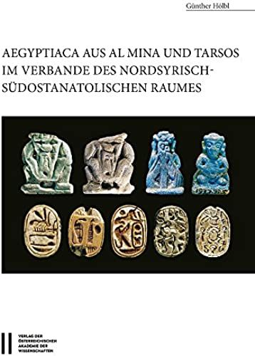 Aegyptiaca Aus Al Mina Und Tarsos Im Verbande Des Nordsyrische - Sudostanatolischen Raumes (Archaologische Forschungen)