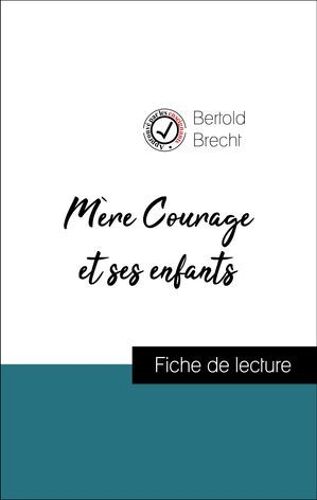 Mère Courage Et Ses Enfants De Brecht (Fiche De Lecture De Référence)