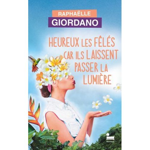 Heureux Les Fêlés Car Ils Laissent Passer La Lumière