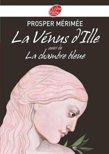 La Vénus D'ille Suivi De La Chambre Bleue - Texte Intégral