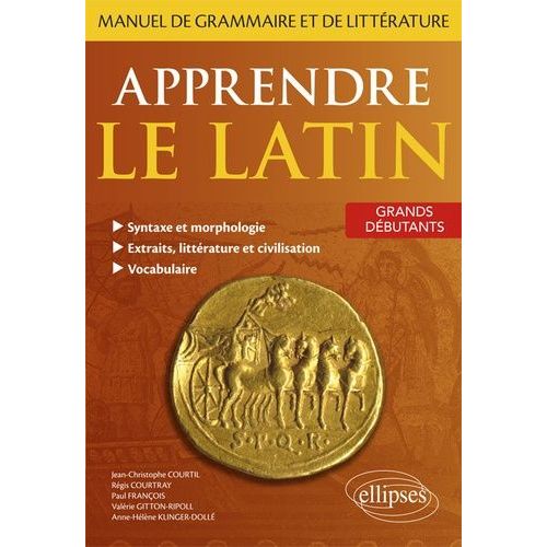 Apprendre Le Latin - Manuel De Grammaire Et De Littérature - Grands Débutants