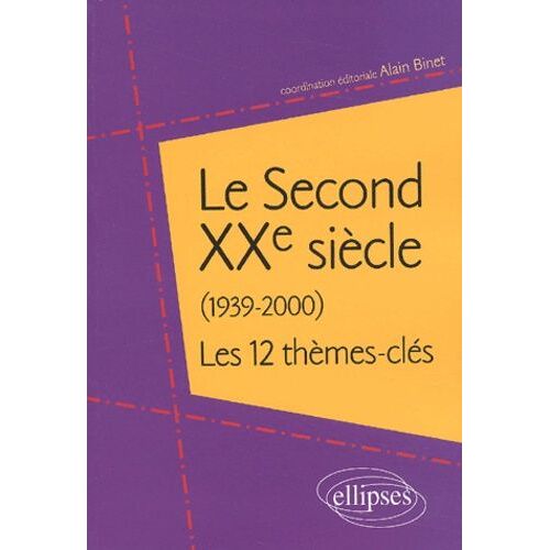 Le Second Xxe Siecle (1939-2000). Les 12 Themes-Cles