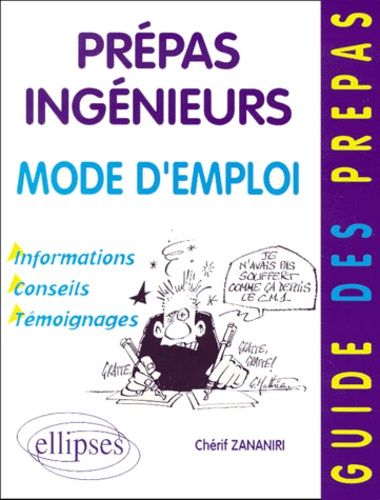 Prepas Ingenieurs Mode D'emploi - Informations, Conseils, Témoignages