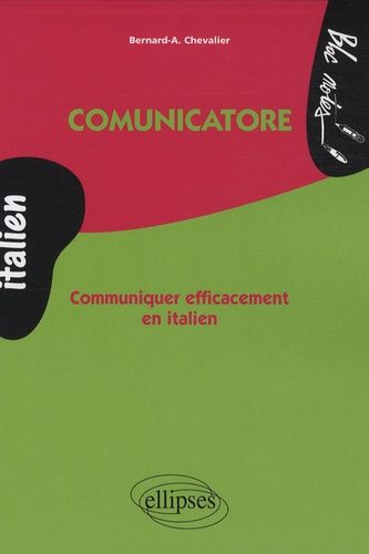 Communicatore - Communiquer Efficacement En Italien
