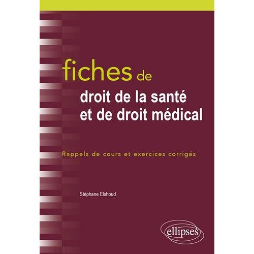 Fiches De Droit De La Santé Et De Droit Médical - Rappels De Cours Et Exercices Corrigés