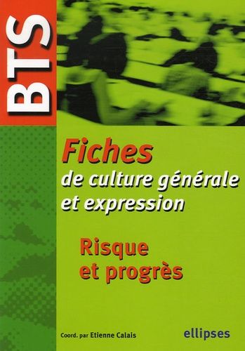 Risque Et Progrès - Fiches Bts De Culture Générale Et Expression