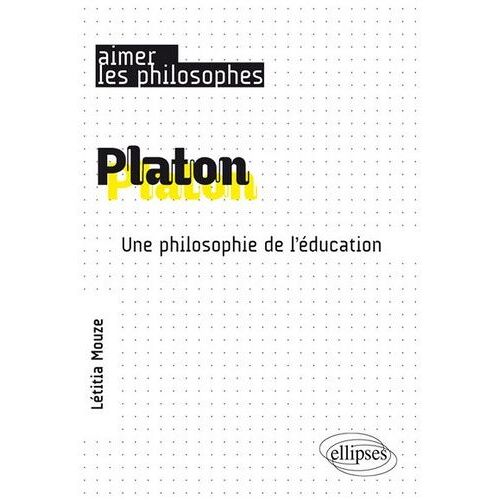 Platon - Une Philosophie De L'éducation
