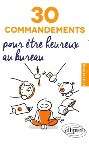 30 Commandements Pour Être Heureux Au Bureau
