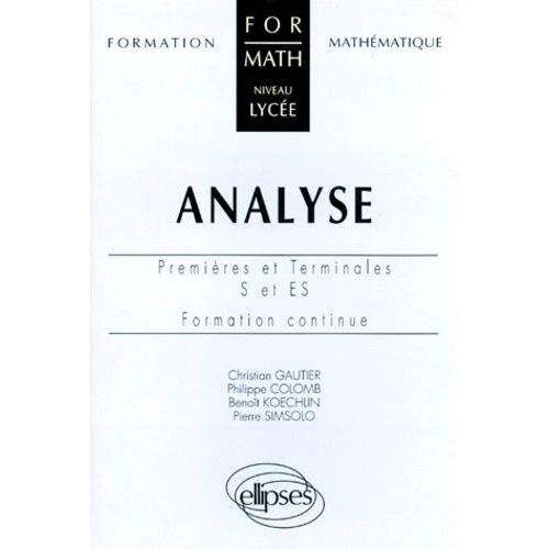 Analyse - Premières Et Terminales S Et Es, Formation Continue
