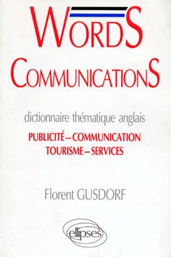 Words Communications - Dictinnaire Thematique Anglais - Publicité-Communication-Tourisme-Service