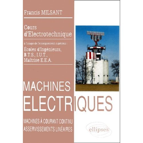 Machines Électriques - Tome 2, Machines À Courant Continu, Asservissements Linéaires