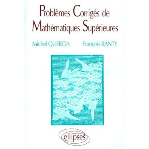 Problèmes Corrigés De Mathématiques Supérieures