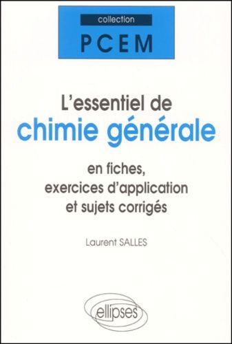 L'essentiel De Chimie Générale En Fiches, Exercices D'application Et Sujets Corrigés