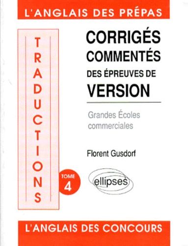 Corriges Commentes Des Epreuves De Version - Tome 4