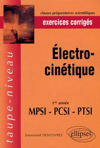 Electrocinétique, 1re Année Mpsi-Pcsi-Ptsi - Exercices Corrigés