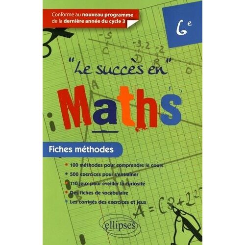 Le Succès En Maths 6e - Fiches Méthodes