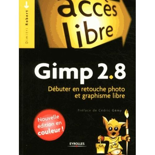 Gimp 2.8 - Débuter En Retouche Photo Et Graphisme Libre