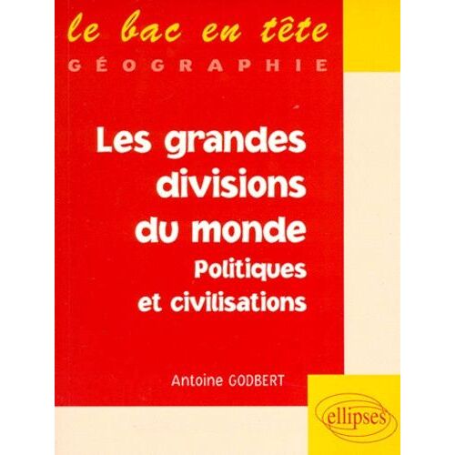 Les Grandes Divisions Du Monde - Politiques Et Civilisations