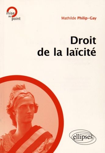 Droit De La Laïcité - Une Mise En Oeuvre De La Pédagogie Juridique De La Laïcité