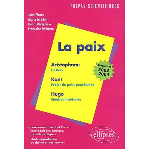 La Paix : La Paix, Aristophane - Projet De Paix Perpétuelle, Kant - Quatrevingt-Treize, Hugo - Programme 2002-2004