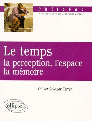 La Temps - La Perception, L'espace, La Mémoire