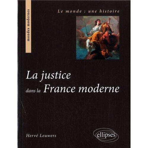 La Justice Dans La France Moderne
