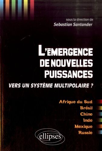L'émergence De Nouvelles Puissances - Vers Un Système Multipolaire ?
