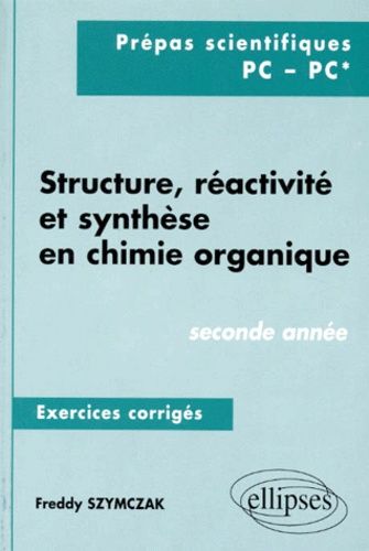 Structure, Reactivite Et Synthese En Chimie Organique - 2ème Année, Exercices Corrigés
