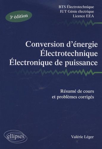 Conversion D'énergie, Electrotechnique, Electronique De Puissance - Résumé De Cours, Problèmes Corrigés