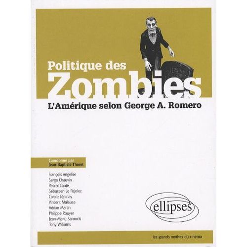 Politique Des Zombies - L'amérique Selon George A. Romero