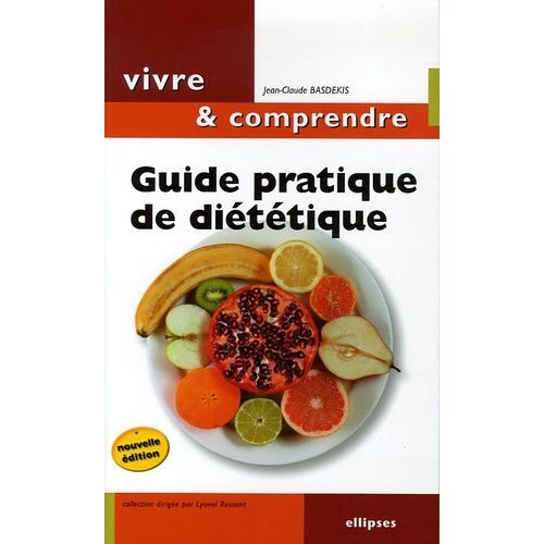 Guide Pratique De Diététique - Mincir - Une Question D'équilibre