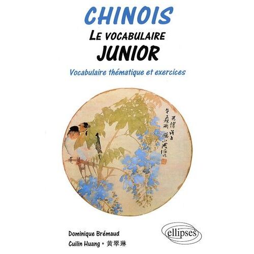 Chinois - Le Vocabulaire Junior, Vocabulaire Thématique Et Exercices