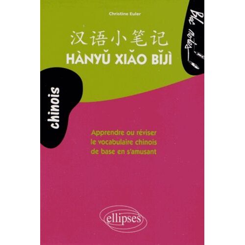 Hanyu Xiao Biji - Apprendre Ou Réviser Le Vocabulaire Chinois De Base En S'amusant