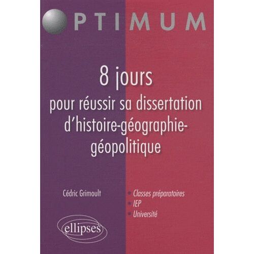 8 Jours Pour Réussir Sa Dissertation D'histoire-Géographie-Géopolitique