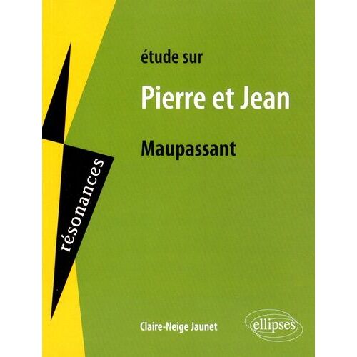 Etude Sur Pierre Et Jean De Maupassant
