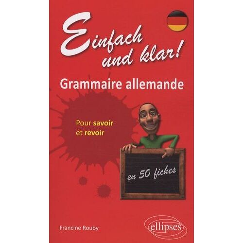 Einfach Und Klar ! - Grammaire Allemande En 50 Fiches Pour Savoir Et Revoir