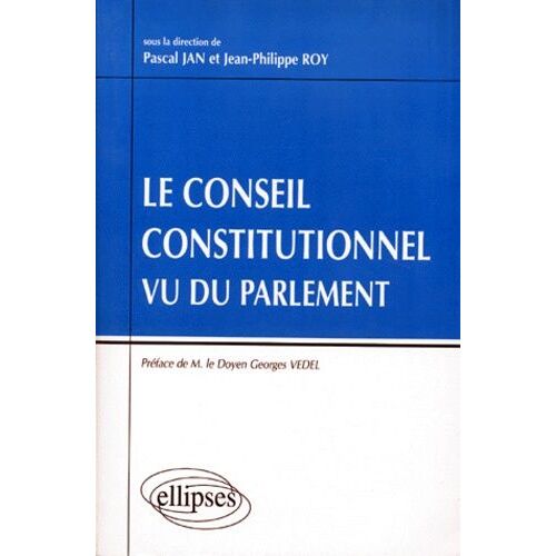Le Conseil Constitutionnel Vu Du Parlement