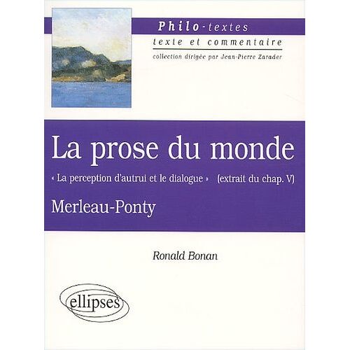 La Prose Du Monde De Merleau-Ponty - " La Perception D'autrui Et Le Dialogue " (Extrait Du Chapitre 5)