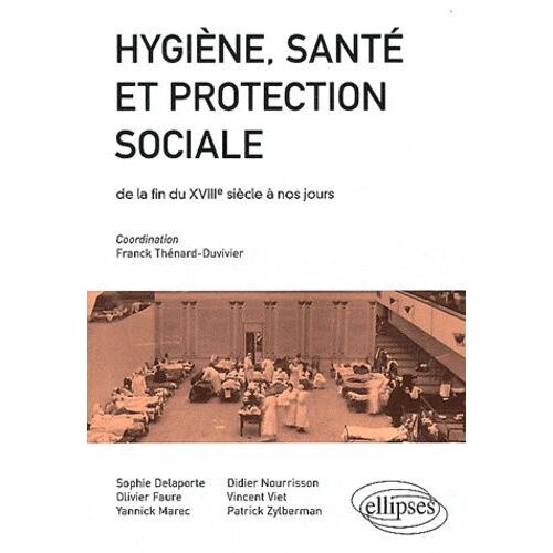 Hygiène, Santé Et Protection Sociale De La Fin Du Xviiie Siècle À Nos Jours - Concours Ens 2012